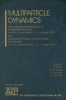 Multiparticle Dynamics : XXXV International Symposium on Multiparticle Dynamics and the Workshop on Particle Correlations and Femtoscopy (AIP Conference ... Energy Physics) (AIP Conference Proceedings 0735403201 Book Cover