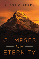 Glimpses of Eternity B0GCB3TFRT Book Cover