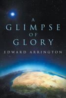 A Glimpse of Glory 1602901627 Book Cover