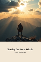 Braving the Storm Within: A Journey of Courage and Self-Discovery B0F82SSRPG Book Cover