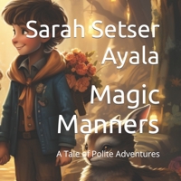Magic Manners: A Tale of Polite Adventures B0CFWVV99P Book Cover