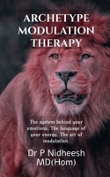 ARCHETYPE MODULATION THERAPY: Awakening The Animal Within B0F6D9VDTF Book Cover