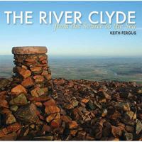 The River Clyde: From the Source to the Sea 1859836666 Book Cover