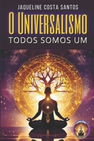 O Universalismo: Todos Somos Um (Portuguese Edition) B0DLGL6LTK Book Cover