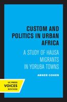 Custom and Politics in Urban Africa 0520310632 Book Cover
