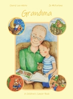 Grandma - A Children's Cancer Book 1916889549 Book Cover