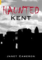 Haunted Kent (Images of England) 0752436058 Book Cover