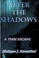AFTER THE SHADOWS: A Thin Escape 1653469021 Book Cover