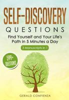 Self Discovery Questions: Find Yourself and Your Life's Path in 5 Minutes a Day (599+ Questions) (3 Manuscripts in 1) 1726812820 Book Cover