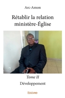 Rétablir la relation ministère-Église - Tome 2: Développement (French Edition) 2334191973 Book Cover