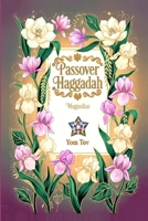 Passover Haggadah, Magnolias: Pesach book for the Jewish Family, traditional Haggadah for a Meaningful and Speedy Seder (haggadah for passover books collection) B0GS6H1MR1 Book Cover