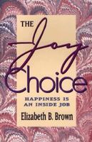Joy Choice: Happiness Is an Inside Job 0800755316 Book Cover