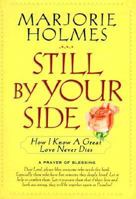 Still By Your Side: A True Story of Love & Grief, Faith & Miracles 0824516311 Book Cover