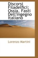 Discorsi Filadelfici; Ossia, Fasti Dell'Ingegno Italiano 0526286350 Book Cover
