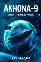 AKHONA-9: SHATTERED VEIL B0F629D1FT Book Cover