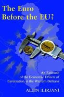 The Euro Before the Eu?: An Estimate of the Economic Effects of Euroization in the Western Balkans 0977666212 Book Cover