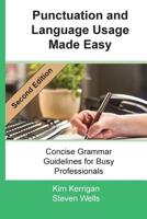 Punctuation and Language Usage Made Easy: Concise Grammar Guidelines for Busy Professionals 0972225080 Book Cover