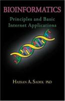 Bioinformatics: Principles and Basic Internet Applications 1412025176 Book Cover