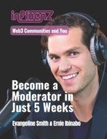 Become a Moderator in Just 5 Weeks: Web3 Communities and You B0DT8KH834 Book Cover