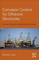 Corrosion Control for Offshore Structures: Cathodic Protection and High-Efficiency Coating 0124046150 Book Cover