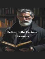 Believe In The Curious Dreamers B0CSNQ9JN3 Book Cover