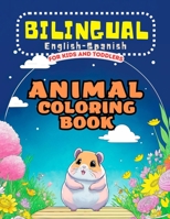 Bilingual Coloring Book: English & Spanish Animal Coloring Book for kids and toddlers B0C6W4LJHG Book Cover