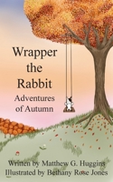 Wrapper the Rabbit: Adventures of Autumn 180031020X Book Cover