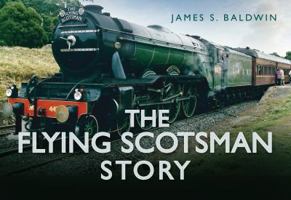 The Flying Scotsman Story 0752494473 Book Cover
