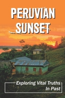 Peruvian Sunset: Exploring Vital Truths In Past: World Of Traumas null Book Cover