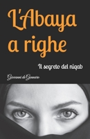 L'Abaya a righe: Il segreto del niqab (Italian Edition) B0F2FFZVZG Book Cover