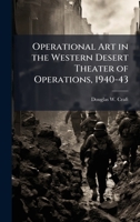 Operational Art in the Western Desert Theater of Operations, 1940-43 1025117565 Book Cover