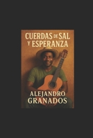 Cuerdas de sal y esperanza (Spanish Edition) B0FHQQYRY2 Book Cover