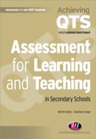 Assessment for Learning and Teaching in Secondary Schools (Achieving QTS) 1844451070 Book Cover