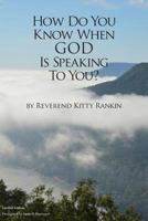 How Do You Know When God Is Speaking to You? 0990986500 Book Cover