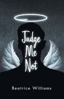 Judge Me Not 1973610205 Book Cover
