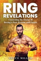 Ring Revelations: Unraveling the Stories of Boxing's Past, Present, and Future 199104870X Book Cover