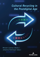 Cultural Recycling in the Postdigital Age 303434547X Book Cover