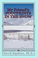My Friend's FOOTPRINTS IN THE SNOW 146093976X Book Cover