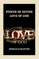 Power of Divine Love of God B0BJ8WRMB7 Book Cover