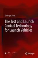 The Test and Launch Control Technology for Launch Vehicles 9811342210 Book Cover