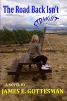 The Road Back Isn't Straight 0615711243 Book Cover