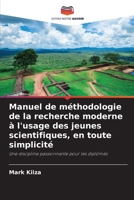 Manuel de méthodologie de la recherche moderne à l'usage des jeunes scientifiques, en toute simplicité 6205780917 Book Cover