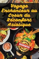 Voyage Enchanteur au Coeur du Réconfort Asiatique (French Edition) 1836877749 Book Cover