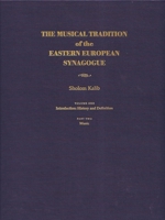 The Musical Tradition of the Eastern European Synagogue, Volume 1: History and Definition (Judaic Traditions in Literature, Music, and Art) 0815629273 Book Cover