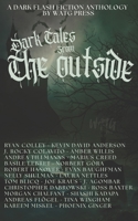 Dark Tales from the Outside: A Dark Flash Fiction Anthology (Watg Press Collection) B0H2QWMK1H Book Cover