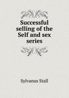 Successful Selling of the Self and Sex Series 116722860X Book Cover
