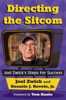 Directing the Sitcom: Joel Zwick's Steps for Success 1476665567 Book Cover