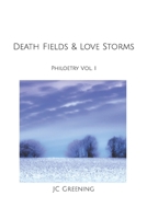 Death Fields & Love Storms 1543961770 Book Cover