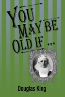 You May Be Old If 1737625601 Book Cover