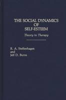 The Social Dynamics of Self-Esteem: Theory to Therapy 0275923258 Book Cover